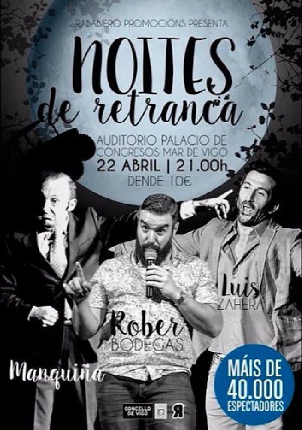 Noites de Retranca en Vigo, con  Luis Zahera , Manquina y Rober Bodegas.
