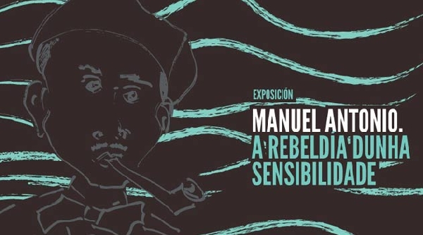Manuel Antonio. A rebeldia dunha sensibilidade