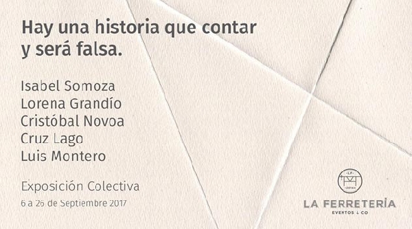 Exposicion colectiva en Lugo  Hay una historia que contar y sera falsa.