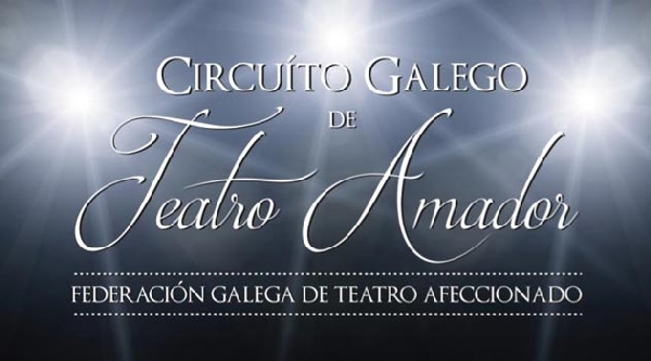 Circuito Gallego de Teatro Amador 2018  4 Funciones en Lugo